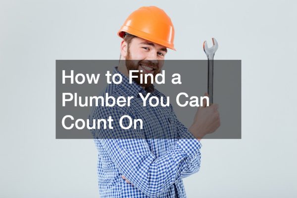 How to Find a Plumber You Can Count On